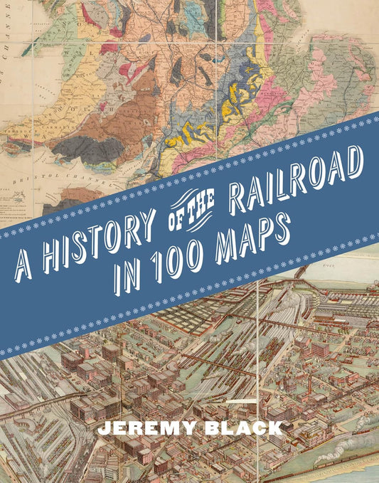 The Evolution of Railroads: A Collection of 100 Insightful Maps
